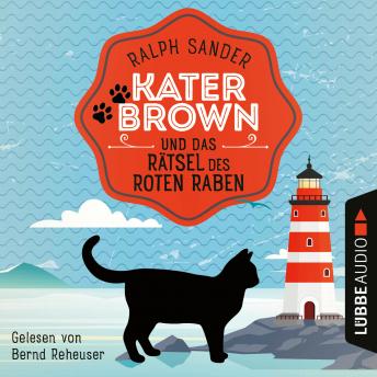 [German] - Kater Brown und das Rätsel des Roten Raben - Ein Kater Brown-Krimi, Teil 6 (Ungekürzt)