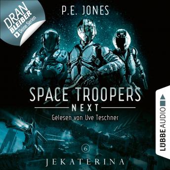 [German] - Jekaterina - Space Troopers Next, Folge 6 (Ungekürzt)