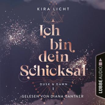 [German] - Ich bin dein Schicksal - Dusk & Dawn, Teil 1 (Ungekürzt)