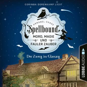 [German] - Der Zwerg im Glassarg - Spellbound - Mord, Magie und fauler Zauber, Folge 3 (Ungekürzt)