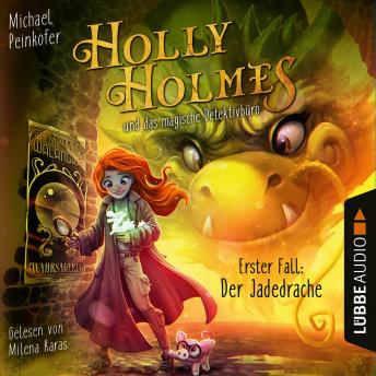 [German] - Holly Holmes und das magische Detektivbüro - Erster Fall: Der Jadedrache (Ungekürzt)