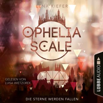 [German] - Die Sterne werden fallen - Ophelia Scale, Teil 3 (Ungekürzt)