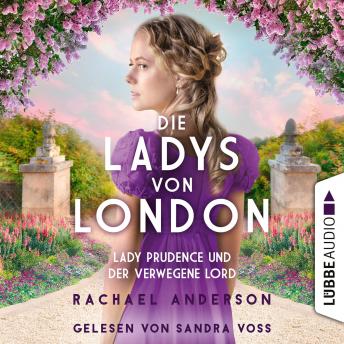 [German] - Die Ladys von London - Lady Prudence und der verwegene Lord - Die Serendipity-Reihe, Teil 1 (Ungekürzt)
