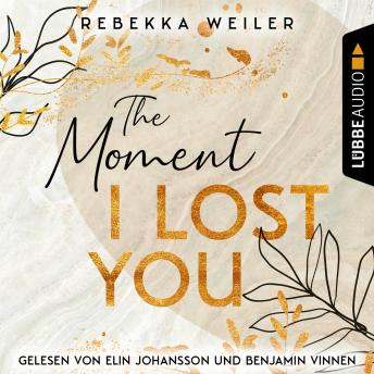 [German] - The Moment I Lost You - Lost-Moments-Reihe, Teil 1 (Ungekürzt)