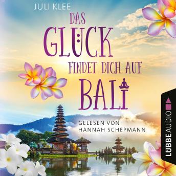 [German] - Das Glück findet dich auf Bali (Ungekürzt)