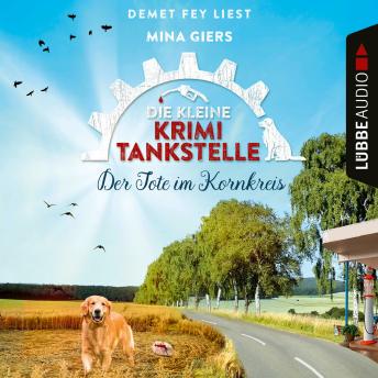 [German] - Der Tote im Kornkreis - Die kleine Krimi-Tankstelle, Folge 4 (Ungekürzt)