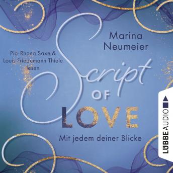 [German] - Script of Love - Mit jedem deiner Blicke - Love-Reihe, Teil 2 (Ungekürzt)