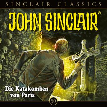 [German] - John Sinclair, Classics, Folge 50: Die Katakomben von Paris