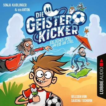 [German] - Falsches Spiel und Eis am Stiel - Die Geisterkicker, Teil 2 (Ungekürzt)