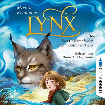 [German] - Lynx - Das Geheimnis der alchimagischen Tiere (Ungekürzt)