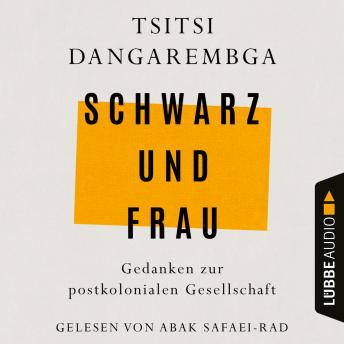 [German] - Schwarz und Frau - Gedanken zur postkolonialen Gesellschaft (Ungekürzt)