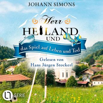 [German] - Herr Heiland und das Spiel auf Leben und Tod - Herr Heiland, Folge 18 (Ungekürzt)