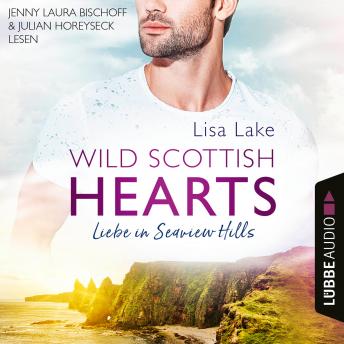 [German] - Liebe in Seaview Hills - Wild Scottish Hearts, Teil 1 (Ungekürzt)
