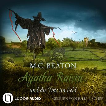 [German] - Agatha Raisin und die Tote im Feld - Agatha Raisin Mysteries, Teil 4 (Gekürzt)