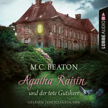 [German] - Agatha Raisin und der tote Gutsherr - Agatha Raisin, Teil 10 (Gekürzt)