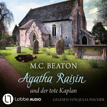 [German] - Agatha Raisin und der tote Kaplan - Agatha Raisin, Teil 13 (Gekürzt)