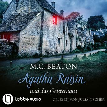 [German] - Agatha Raisin und das Geisterhaus - Agatha Raisin, Teil 14 (Gekürzt)