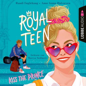 [German] - Kiss the Prince - Royalteen, Teil 1 (Ungekürzt)