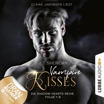 [German] - Shadow-Hearts - Vampire Kisses, Sammelband 1: Folge 1-8 (Ungekürzt)