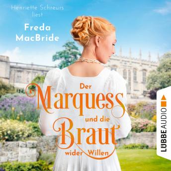 [German] - Der Marquess und die Braut wider Willen - Regency - Liebe und Leidenschaft, Teil 3 (Ungekürzt)