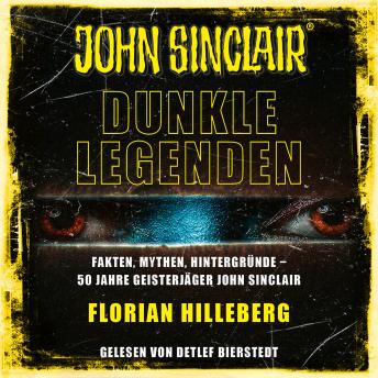 [German] - John Sinclair - Dunkle Legenden - Fakten, Mythen, Hintergründe - 50 Jahre Geisterjäger John Sinclair (Ungekürzt)