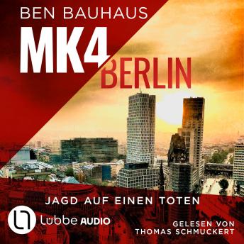 [German] - MK4 Berlin - Jagd auf einen Toten - Mordkommission 4, Teil 2 (Ungekürzt)