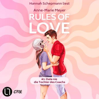 [German] - Rules of Love #1: Date nie die Tochter des Coachs - Rules of Love, Teil 1 (Ungekürzt)