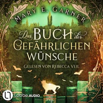 [German] - Das Buch der gefährlichen Wünsche - Die Chronik der Bücherwelt, Teil 4 (Ungekürzt)