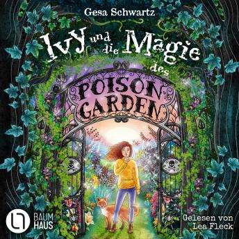 [German] - Ivy und die Magie des Poison Garden - Ein fantastisches Abenteuer in einem geheimen Garten voller Wunder und magischer Pflanzen (Gekürzt)