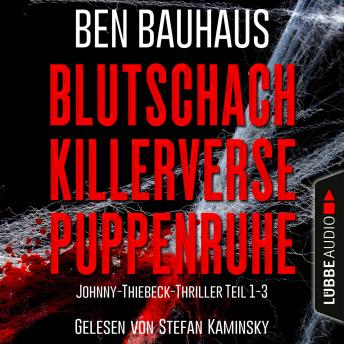[German] - Blutschach - Killerverse - Puppenruhe, Teil 1-3 - Johnny Thiebeck im Einsatz, Sammelband 1 (Ungekürzt)