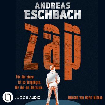 [German] - ZAP - Für die einen ist es Vergnügen. Für ihn ein Albtraum.: ungekürzt