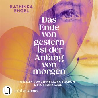 [German] - Das Ende von gestern ist der Anfang von morgen: ungekürzt