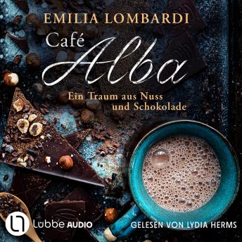 [German] - Café Alba - Café Alba - Ein Traum aus Nuss und Schokolade, Teil 1 (Ungekürzt)