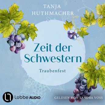 [German] - Traubenfest - Zeit der Schwestern, Teil 3 (Ungekürzt)