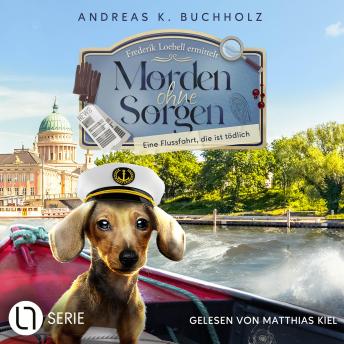 [German] - Eine Flussfahrt, die ist tödlich - Morden ohne Sorgen, Folge 4: Ungekürzt