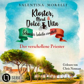 [German] - Der verschollene Priester - Kloster, Mord und Dolce Vita - Schwester Isabella ermittelt, Folge 29 (Ungekürzt)