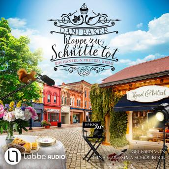 [German] - Klappe zu, Schnitte tot - Hansel & Pretzel - Mord in der kleinen Bäckerei, Folge 7 (Ungekürzt)