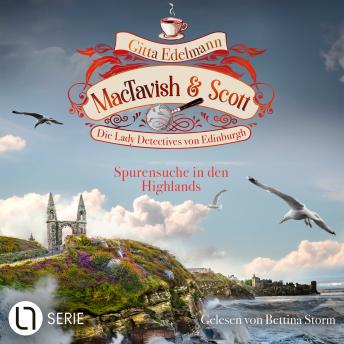 [German] - Spurensuche in den Highlands - MacTavish & Scott - Die Lady Detectives von Edinburgh, Folge 14 (Ungekürzt)