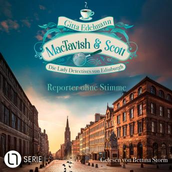 [German] - Reporter ohne Stimme - MacTavish & Scott - Die Lady Detectives von Edinburgh, Folge 17 (Ungekürzt)