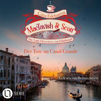 [German] - Der Tote im Canal Grande - MacTavish & Scott - Die Lady Detectives von Edinburgh, Folge 18 (Ungekürzt)