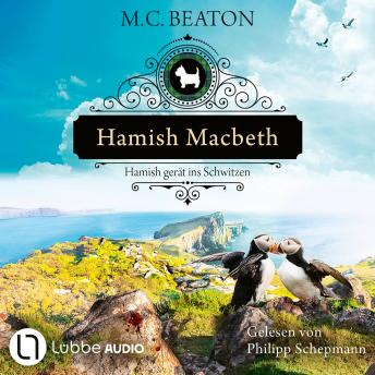 [German] - Hamish Macbeth gerät ins Schwitzen - Schottland-Krimis, Teil 17 (Ungekürzt)