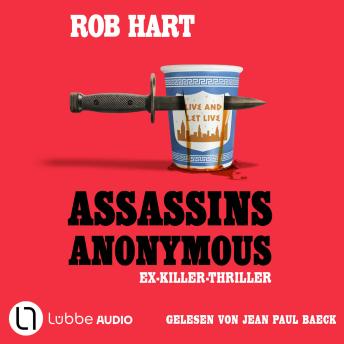 [German] - Assassins Anonymous - Ein Ex-Killer-Thriller (Ungekürzt)