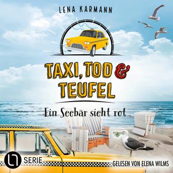 [German] - Ein Seebär sieht rot - Taxi, Tod und Teufel, Folge 15 (Ungekürzt)
