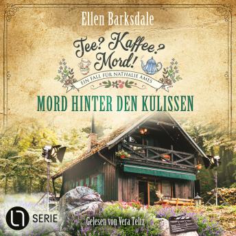 [German] - Mord hinter den Kulissen - Nathalie Ames ermittelt. Tee? Kaffee? Mord!, Folge 35 (Ungekürzt)