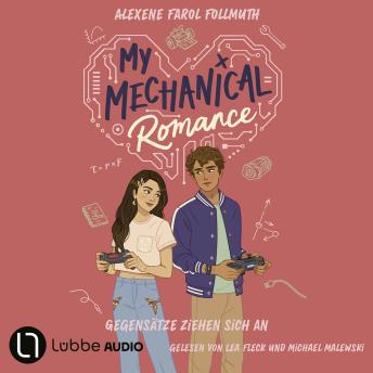 [German] - My Mechanical Romance - Gegensätze ziehen sich an: Ungekürzt