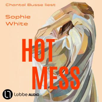 [German] - Hot Mess (Ungekürzt)