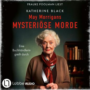[German] - May Morrigans mysteriöse Morde - Eine Buchhändlerin greift durch (Ungekürzt)