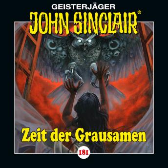 [German] - John Sinclair, Folge 181: Zeit der Grausamen. Teil 1 von 2