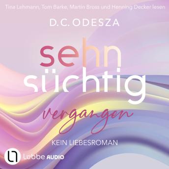 [German] - Sehnsüchtig Vergangen - Sehnsüchtig, Teil 5 (Ungekürzt)