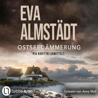 [German] - Ostseedämmerung - Pia Korittkis zwanzigster Fall - Kommissarin Pia Korittki 20: Gekürzt